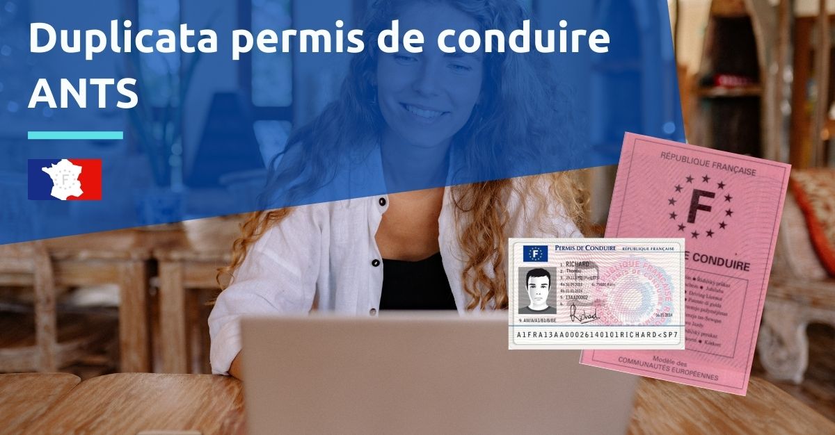 Comment obtenir un duplicata de permis de conduire ? (ANTS)
